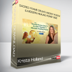 Krista Holland - Sacred Frame Drum’s Ancient Wisdom & Modern Healing Power 2022