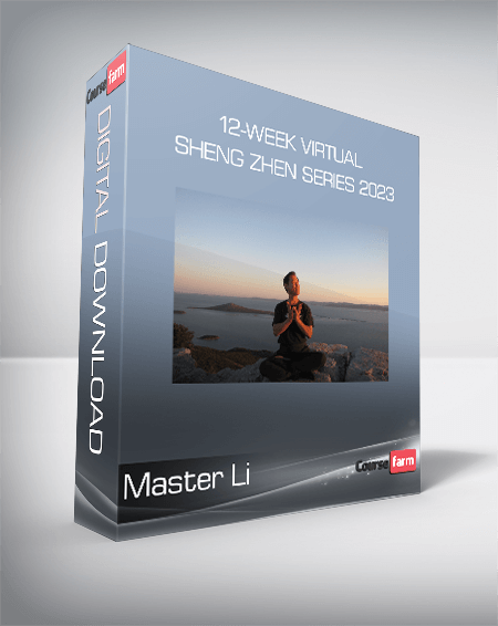 Master Li - 12-Week Virtual Sheng Zhen Series 2023