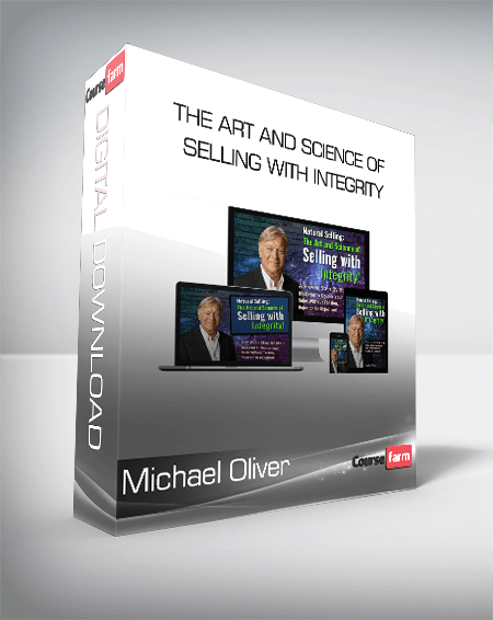 Michael Oliver - The Art and Science Of Selling With Integrity