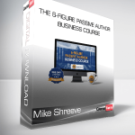 Mike Shreeve - The 6-Figure Passive Author Business Course