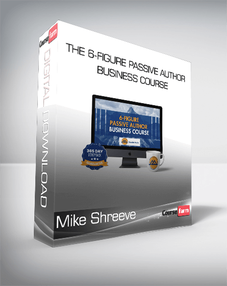 Mike Shreeve - The 6-Figure Passive Author Business Course