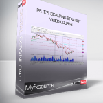 Myfxsource - Pete’s Scalping Strategy Video Course