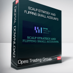 Opes Trading Group - Scalp Strategy And Flipping Small Accounts