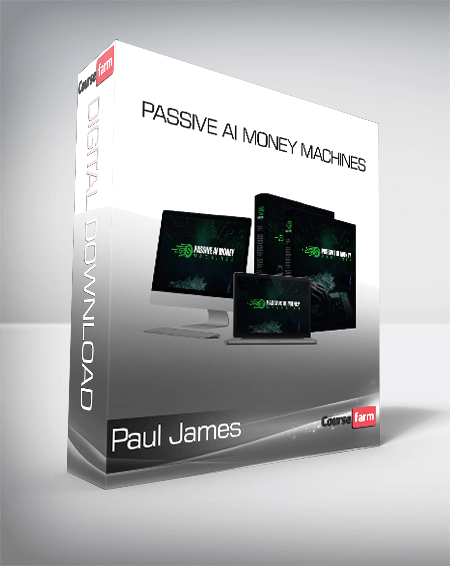 Paul James - Passive AI Money Machines