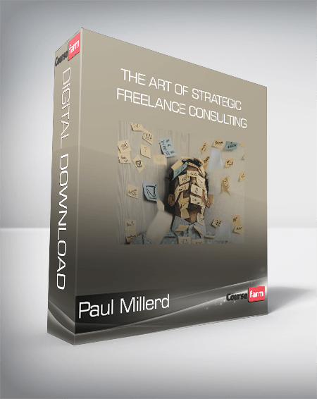 Paul Millerd - The Art Of Strategic Freelance Consulting