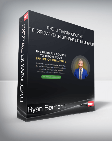 Ryan Serhant - The Ultimate Course To Grow Your Sphere of Influence