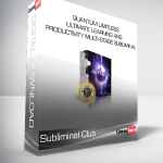 Subliminal Club - Quantum Limitless - Ultimate Learning and Productivity Multi-Stage Subliminal