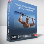 Sven & El Eggs - Complete Calisthenics - Level 1-5 Bundle