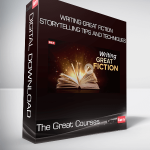 The Great Courses - Writing Great Fiction Storytelling Tips and Techniques