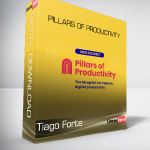 Tiago Forte - Pillars Of Productivity