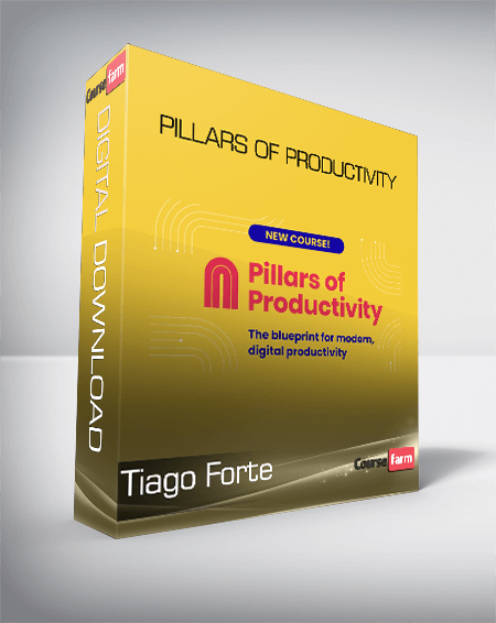 Tiago Forte - Pillars Of Productivity