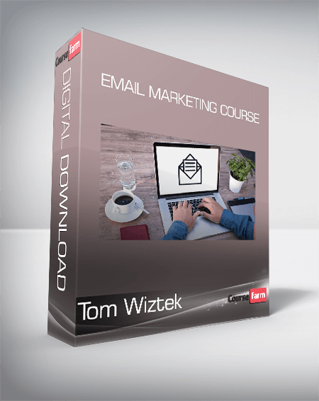Tom Wiztek - Email Marketing Course