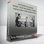 Tony Robbins - Mastering Influence - Boost Your Influential Power And Exceed Your Sales Goals