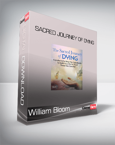 William Bloom - Sacred Journey of Dying