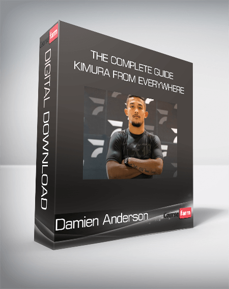 Damien Anderson - The Complete Guide - Kimura from Everywhere