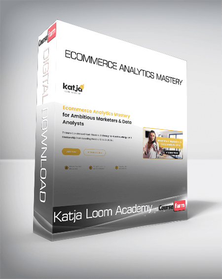 Katja Loom Academy - Ecommerce Analytics Mastery