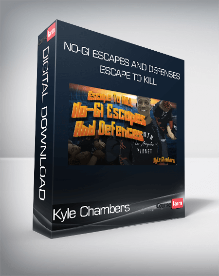 Kyle Chambers - No-Gi Escapes And Defenses - Escape to Kill