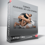 Lachlan Giles - Submeta - Advanced Leg Lock Strategy