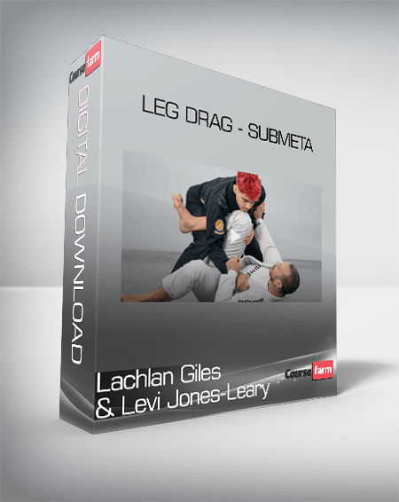 Leg Drag - Submeta - Lachlan Giles and Levi Jones-Leary