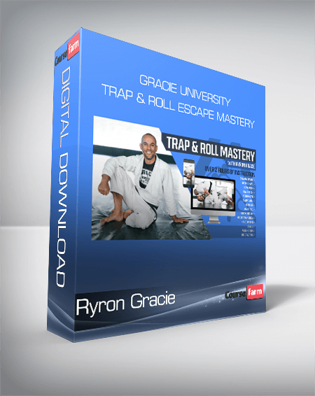 Ryron Gracie - Gracie University - Trap & Roll Escape Mastery