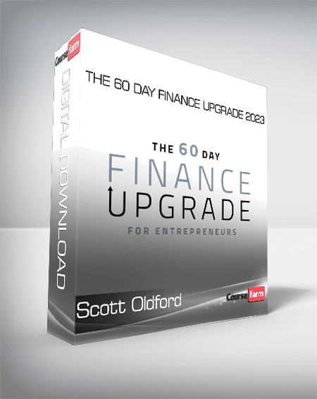 Scott Oldford - The 60 Day Finance Upgrade 2023