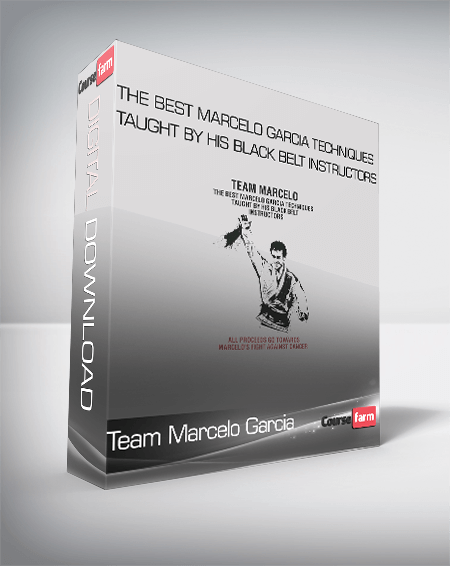 Team Marcelo Garcia - The Best Marcelo Garcia Techniques Taught By His Black Belt Instructors