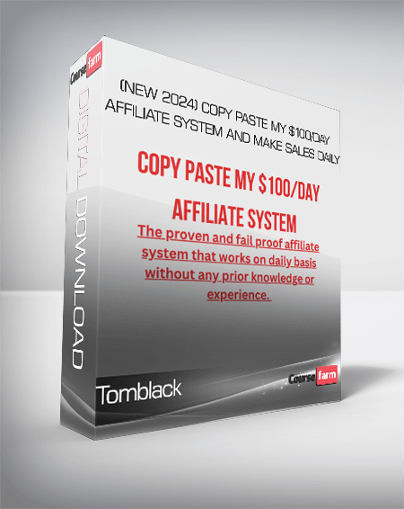 Tomblack - (NEW 2024) Copy Paste my $100/Day Affiliate System and Make Sales Daily