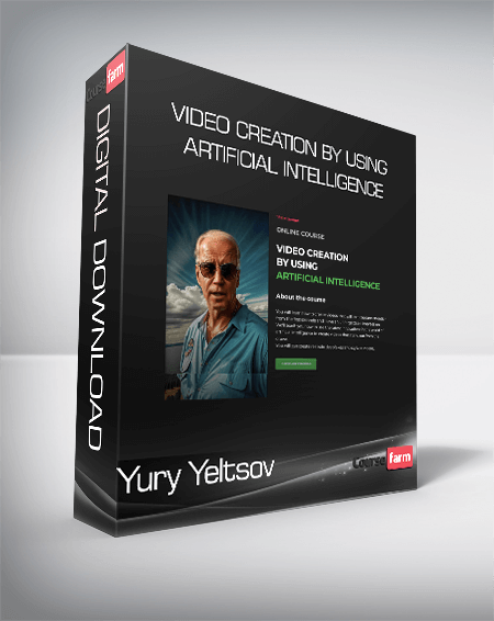 Yury Yeltsov - Video Creation By Using Artificial Intelligence