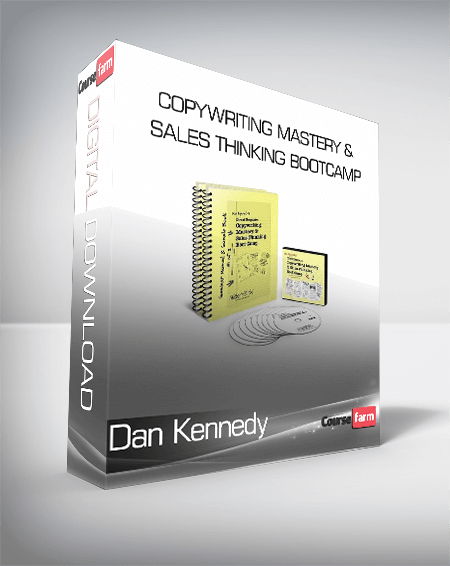 Dan Kennedy - Copywriting Mastery & Sales Thinking Bootcamp