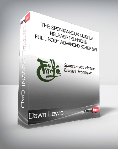 Dawn Lewis - The Spontaneous Muscle Release Technique Full Body Advanced Series Set