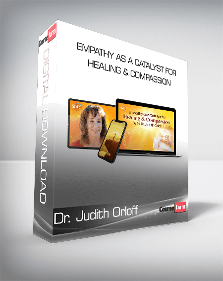 Dr. Judith Orloff - Empathy as a Catalyst for Healing & Compassion