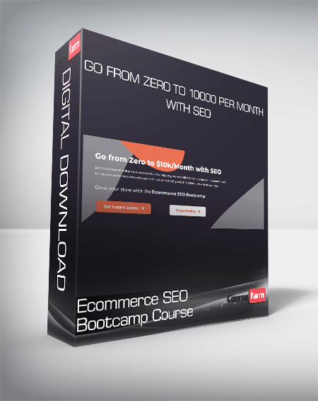 Ecommerce SEO Bootcamp Course - Go from Zero to 10000 per Month with SEO