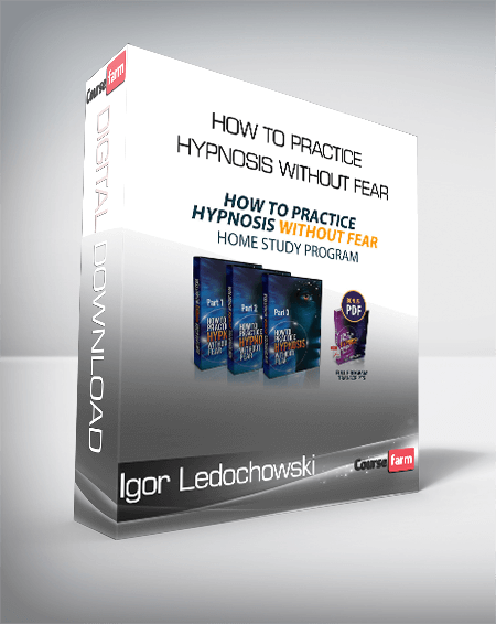 Igor Ledochowski - How To Practice Hypnosis Without Fear