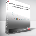 Internal Family Systems Therapy (IFS) 2-Day Experiential Workshop