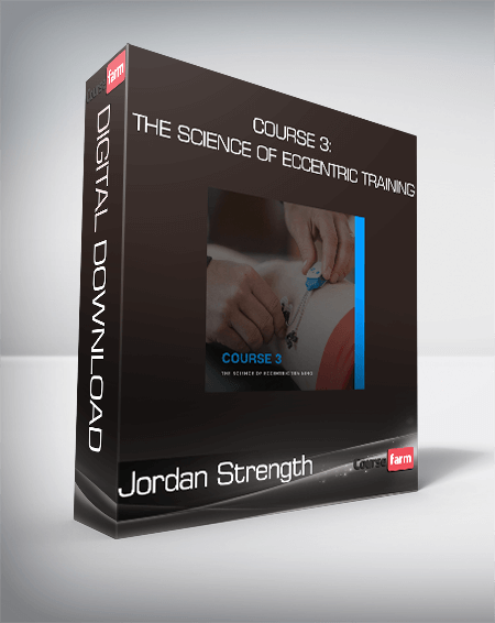 Jordan Strength - Course 3: The Science of Eccentric Training