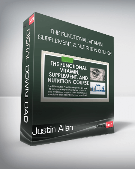 Justin Allan - The Functional Vitamin, Supplement, & Nutrition Course