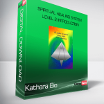 Kathara Bio-Spiritual Healing System-Level 2 Introduction