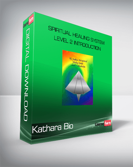 Kathara Bio-Spiritual Healing System-Level 2 Introduction