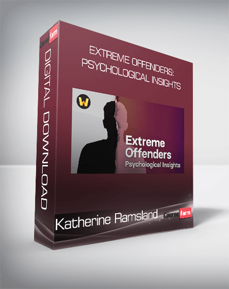 Katherine Ramsland - Extreme Offenders: Psychological Insights