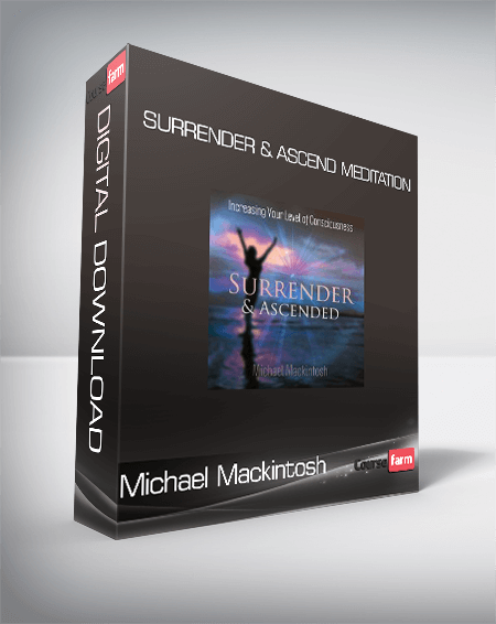 Michael Mackintosh - Surrender & Ascend Meditation