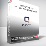 QDOT Mastery - Master the Key to High-Performing Teams