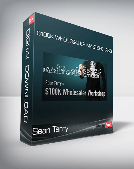 Sean Terry - $100K Wholesaler Master Class