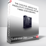 Subliminal Club - The Executive, Improve Your Productivity, Confidence and Get Things Done Subliminal
