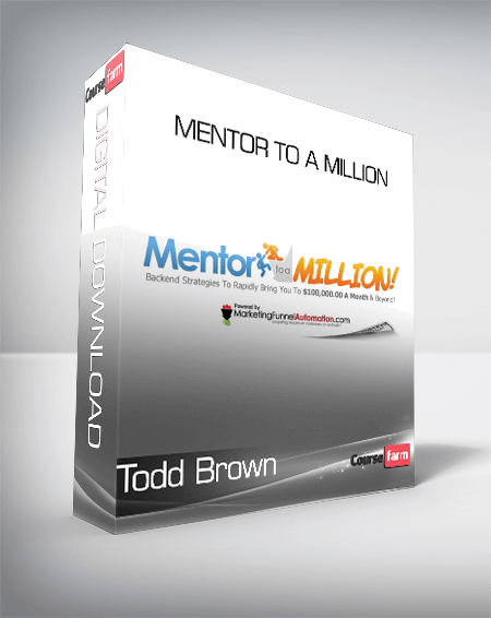 Todd Brown - Mentor to a Million