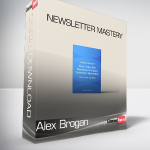 Alex Brogan - Newsletter Mastery