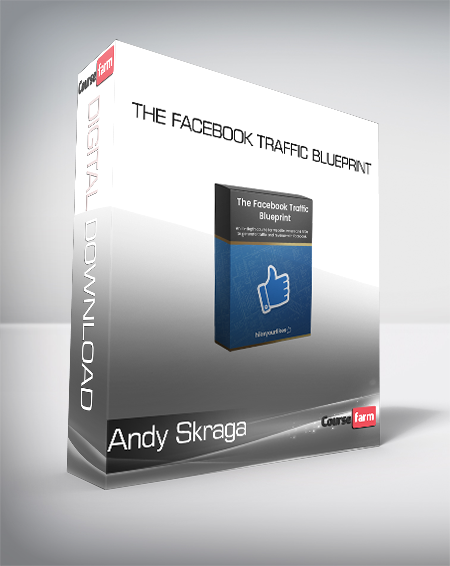 Andy Skraga - The Facebook Traffic Blueprint