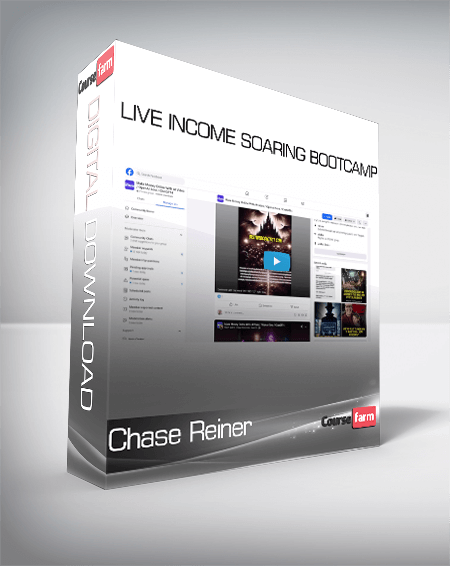 Chase Reiner - Live Income Soaring Bootcamp