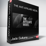 Jade Sultana - The Anti Affiliate Model