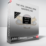John Gibbons - The Vital Cervical Spine Masterclass