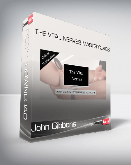 John Gibbons - The Vital Nerves Masterclass